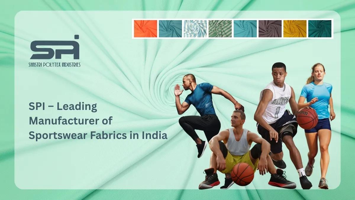 SPI – Leading Manufacturer of Sportswear Fabrics in India